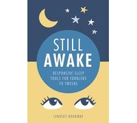 Still Awake: Responsive Sleep Tools for Toddlers to Tweens