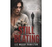 Still Beating: A Dark Psychological Thriller