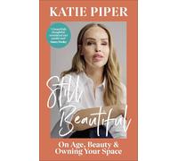 Still Beautiful: On Age, Beauty and Owning Your Space