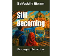 Still Becoming: Belonging Nowhere