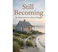 Still Becoming: The choice was never what you thought