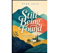 Still Being Found: 90 Days of Grace for the Long Road Home
