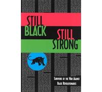 Still Black, Still Strong: Survivors of the U.S. War Against Black Revolutionaries