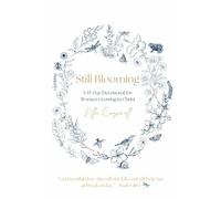 Still Blooming: A 55-Day Devotional for Women Growing in Christ