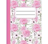 Still Blooming Composition Note Book: A Rose -Hued Space for Organised Chaos| 120 pages long, 7.5x7.25 inches| Ideal for Creativity and Planning| For Women and Teens| Perfect for gifting.