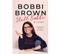 Still Bobbi: Stories of authenticity, resilience and reinvention from the iconic entrepreneur