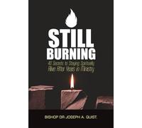 Still Burning: 40 Secrets to Staying Spiritually Alive After Years in Ministry