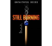 STILL BURNING: A Novel of What We Don't Confess