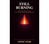 Still burning: A woman's complete guide to love, intimacy and desire during menopause