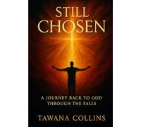 Still Chosen: A Journey Back to God Through the Falls