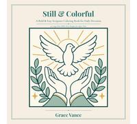 Still & Colorful: A Bold & Easy Scripture Coloring Book for Daily Devotion | 50 Large-Print Bible Verse Designs for Women, Seniors & Beginners
