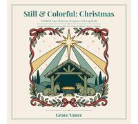 Still & Colorful: Christmas: A Bold & Easy Christmas Scripture Coloring Book | 50 Large-Print Nativity & Advent Bible Verse Designs for Women, Seniors & Beginners