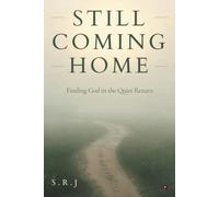 Still Coming Home: Finding God in the Quiet Return