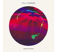 STILL CORNERS - CREATURES OF AN HOUR VINYL LP ALTERNATIVE POP ROCK NEUF