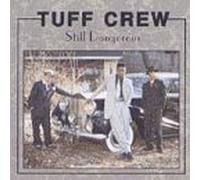 Still Dangerous by Tuff Crew (1991-05-21)