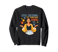 Still Deciding But Looking Great describes a Libra Perfectly Sweatshirt