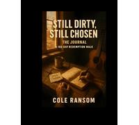 Still Dirty, Still Chosen: The Journal