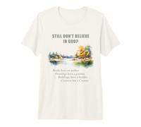 Still Don't Believe in God? Christian Apologetics Creation T-Shirt Haut de Gamme