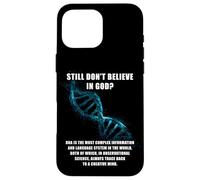 Still Don't Believe in God? Christian Faith Apologetics DNA Coque pour iPhone 16 Pro Max