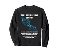 Still Don't Believe in God? Christian Faith Apologetics DNA Sweatshirt
