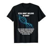 Still Don't Believe in God? Christian Faith Apologetics DNA T-Shirt