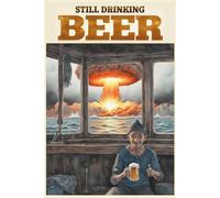 Still Drinking Beer: A Cold-Blooded 6x9 Graph Paper Journal for Finding Sweetness in the Apocalypse