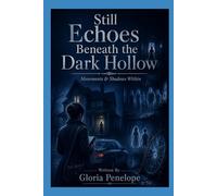 Still Echoes Beneath the Dark Hollow: Movements & Shadows Within