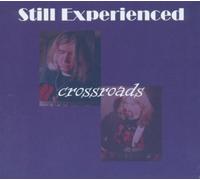 Still Experienced - Crossroads [Import]