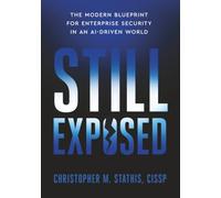 Still Exposed: The Modern Blueprint For Enterprise Security In An AI-Driven world
