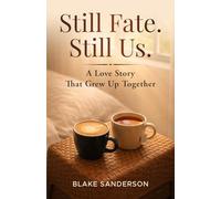 Still Fate. Still Us: A love story that grew together.