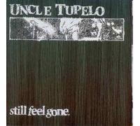 Still Feel Gone by Uncle Tupelo