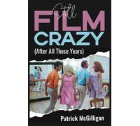 Still Film Crazy (After All These Years)