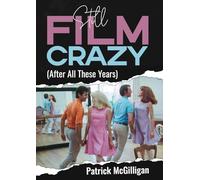 Still Film Crazy (After All These Years)