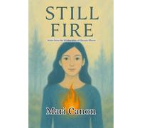 Still Fire: Notes from the Hidden Side of Chronic Illness
