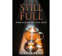 Still Full: When God Breaks Your Heart