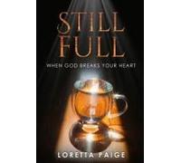 Still Full: When God Breaks Your Heart