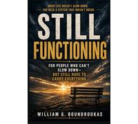 STILL FUNCTIONING: How to Carry Less When Life Doesn’t Slow Down