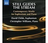 Still Glides The Stream - Contemporary Works For Euphonium And Piano