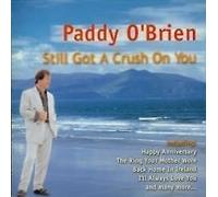 Still Got a Crush on You by Paddy O'Brien