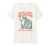 Still Got Quarters for The Jukebox Country Music T-Shirt Haut de Gamme