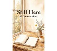 Still Here: 52 Conversations