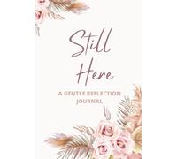 Still Here: A Guided Reflection Journal: For the Days You're Learning How to Just Keep Going