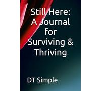 Still Here: A Journal for Surviving & Thriving