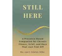 STILL HERE: A Presence-Based Companion for Chronic Illness, Grief, and Days That Just Feel Off