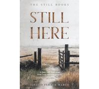 Still Here: A Quiet Little Book About Grief, Love, and What Remains
