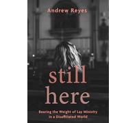Still Here: Bearing the Weight of Lay Ministry in a Disaffiliated World