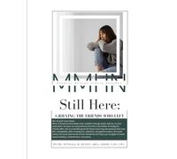 Still Here: Grieving the friends who left