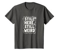 Still Here Still Weird Not Dead Yet Excentrique Humour Oddball T-Shirt, Enfant, Asphalte, 3 Ans