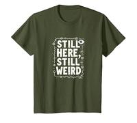 Still Here Still Weird Not Dead Yet Excentrique Humour Oddball T-Shirt, Enfant, Olive, 4 Ans