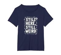 Still Here Still Weird Not Dead Yet Excentrique Humour Oddball T-Shirt, Femme Grandes Tailles, Bleu Marine, 1X
